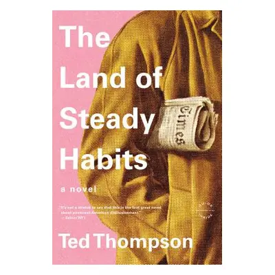 "The Land of Steady Habits" - "" ("Thompson Ted")(Paperback)