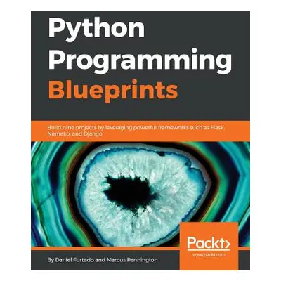 "Python Programming Blueprints" - "" ("Furtado Daniel")(Paperback)