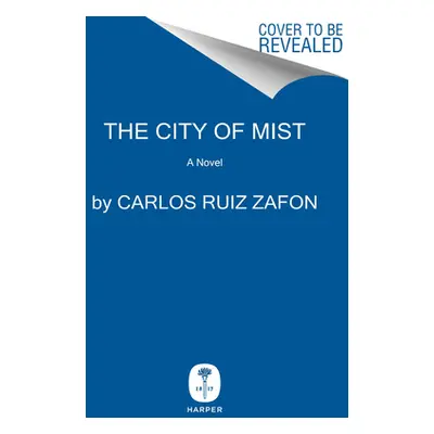 "The City of Mist" - "" ("Ruiz Zafon Carlos")(Pevná vazba)