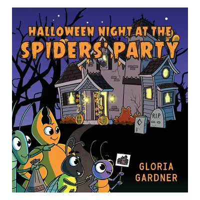 "Halloween Night at the Spiders' Party" - "" ("Gardner Gloria")(Pevná vazba)