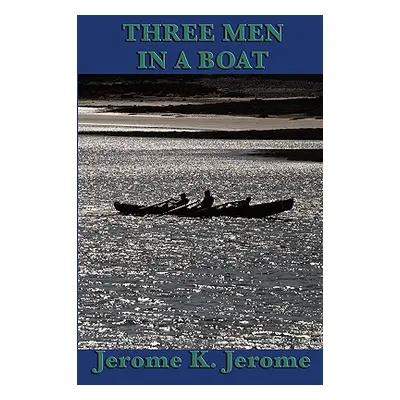 "Three Men in a Boat" - "" ("Jerome Jerome K.")(Paperback)