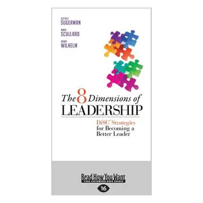 "The 8 Dimensions of Leadership: Disc Strategies for Becoming a Better Leader (Large Print 16pt)