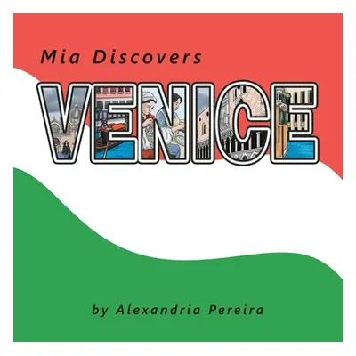 "Mia Discovers Venice" - "" ("Pereira Alexandria")(Paperback)