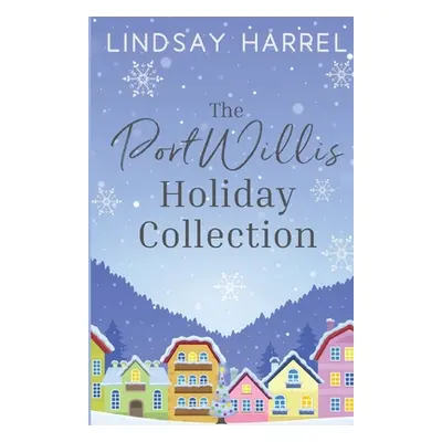 "The Port Willis Holiday Collection" - "" ("Harrel Lindsay")(Paperback)