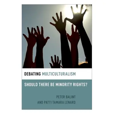 "Debating Multiculturalism: Should There Be Minority Rights?" - "" ("Lenard Patti Tamara")(Paper