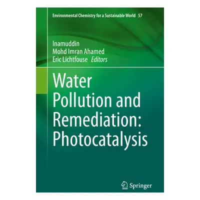 "Water Pollution and Remediation: Photocatalysis" - "" ("Inamuddin")(Pevná vazba)