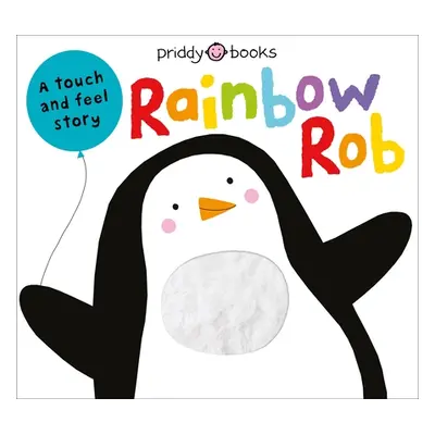 "Touch & Feel Picture Books: Rainbow Rob" - "" ("Priddy Roger")(Board Books)