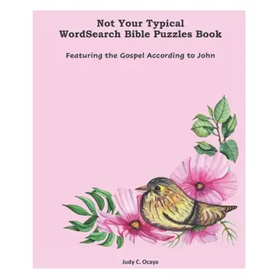 "Not Your Typical WordSearch Bible Puzzles Book: Featuring the Gospel According to John" - "" ("