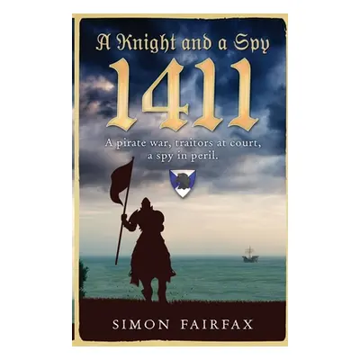 "A Knight and a Spy 1411" - "" ("Fairfax Simon")(Paperback)