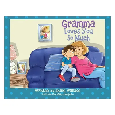 "Gramma Loves You So Much" - "" ("Wallace Shani")(Paperback)