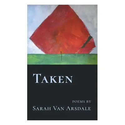 "Taken" - "" ("Van Arsdale Sarah")(Pevná vazba)