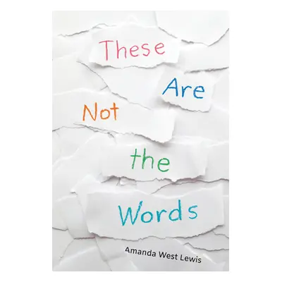 "These Are Not the Words" - "" ("West Lewis Amanda")(Pevná vazba)