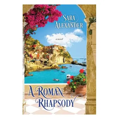 "A Roman Rhapsody" - "" ("Alexander Sara")(Paperback)