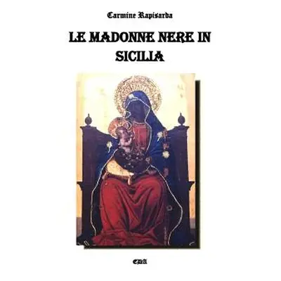 "Le Madonne nere in Sicilia" - "" ("Rapisarda Carmine")(Paperback)