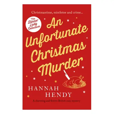 "Unfortunate Christmas Murder" - "A charming and festive British cosy mystery" ("Hendy Hannah")(