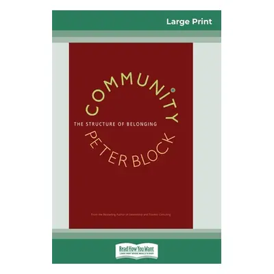 "Community: The Structure of Belonging (16pt Large Print Edition)" - "" ("Block Peter")(Paperbac