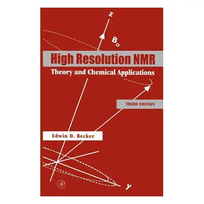 "High Resolution NMR: Theory and Chemical Applications" - "" ("Becker Edwin D.")(Pevná vazba)