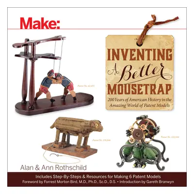 "Inventing a Better Mousetrap: 200 Years of American History in the Amazing World of Patent Mode