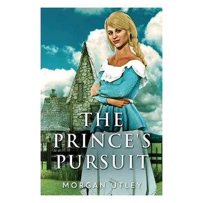 "The Prince's Pursuit" - "" ("Utley Morgan")(Paperback)