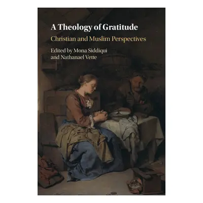 "A Theology of Gratitude" - "" ("Siddiqui Mona")(Pevná vazba)