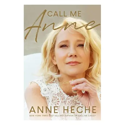 "Call Me Anne" - "" ("Heche Anne")(Paperback)