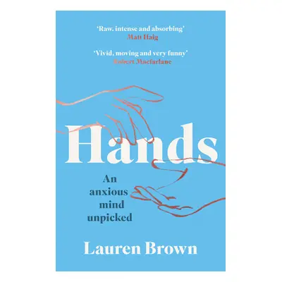 "Hands: An Anxious Mind Unpicked" - "" ("Brown Lauren")(Paperback)