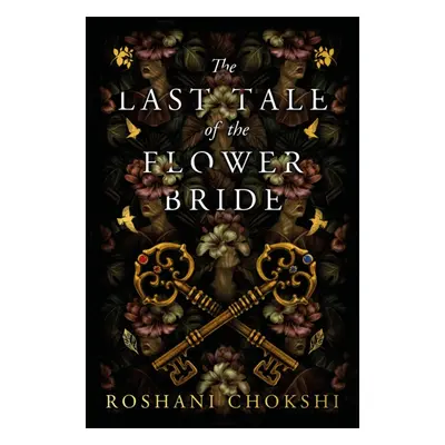 "Last Tale of the Flower Bride" - "The #1 Sunday Times Bestseller" ("Chokshi Roshani")(Paperback