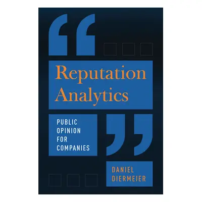 "Reputation Analytics: Public Opinion for Companies" - "" ("Diermeier Daniel")(Pevná vazba)