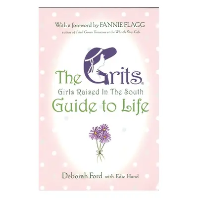 "Grits (Girls Raised in the South) Guide to Life" - "" ("Ford Deborah")(Paperback)