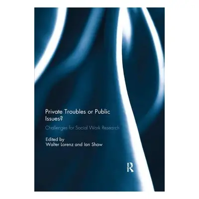 "Private Troubles or Public Issues?: Challenges for Social Work Research" - "" ("Lorenz Walter")