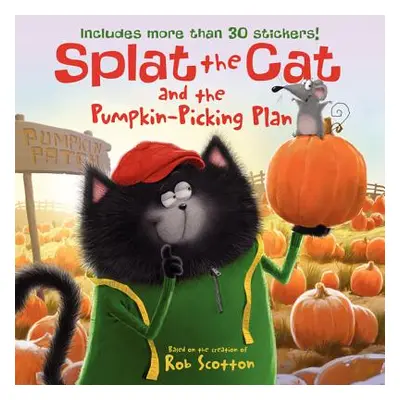 "Splat the Cat and the Pumpkin-Picking Plan: Includes More Than 30 Stickers! [With Sticker(s)]" 