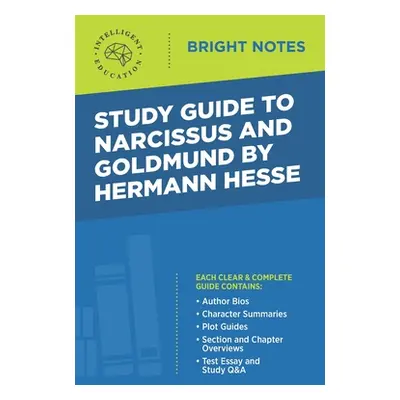 "Study Guide to Narcissus and Goldmund by Hermann Hesse" - "" ("Intelligent Education")(Paperbac