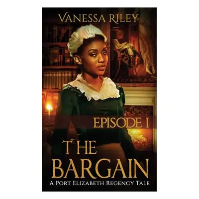 "The Bargain: Episode I" - "" ("Riley Vanessa")(Paperback)