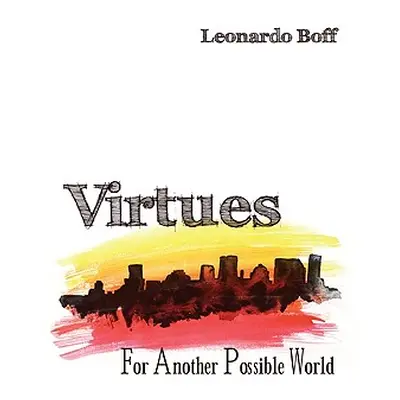 "Virtues: For Another Possible World" - "" ("Boff Leonardo")(Paperback)