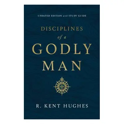 "Disciplines of a Godly Man (Updated Edition)" - "" ("Hughes R. Kent")(Pevná vazba)