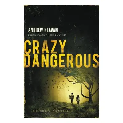 "Crazy Dangerous" - "" ("Klavan Andrew")(Paperback)