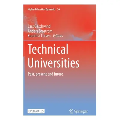 "Technical Universities: Past, Present and Future" - "" ("Geschwind Lars")(Pevná vazba)