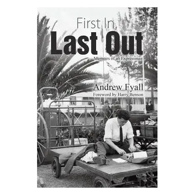 "First In, Last Out" - "" ("Fyall Andrew")(Paperback)