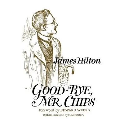 "Good-Bye, Mr. Chips" - "" ("Hilton James")(Pevná vazba)