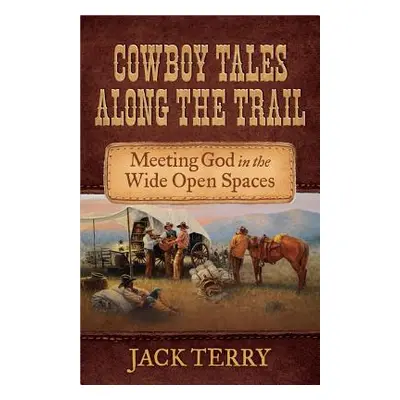 "Cowboy Tales Along the Trail" - "" ("Terry Jack")(Paperback)