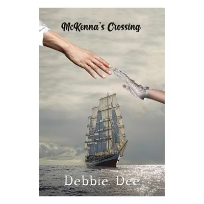 "McKenna's Crossing" - "" ("Dee Debbie")(Paperback)