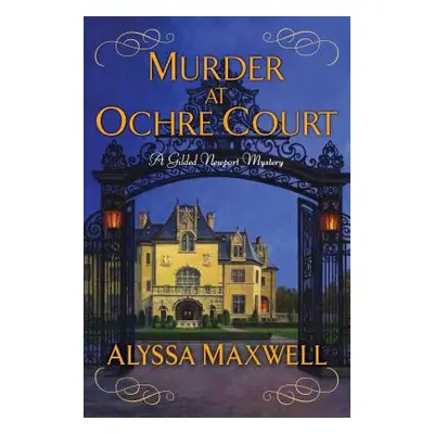 "Murder at Ochre Court" - "" ("Maxwell Alyssa")(Paperback)