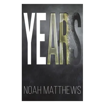 "Years" - "" ("Matthews Noah")(Pevná vazba)