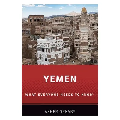 "Yemen: What Everyone Needs to Know(r)" - "" ("Orkaby Asher")(Paperback)