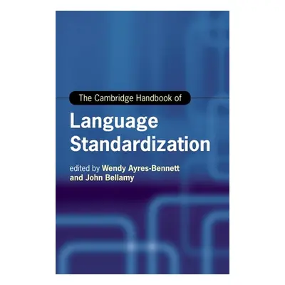 "The Cambridge Handbook of Language Standardization" - "" ("Ayres-Bennett Wendy")(Pevná vazba)