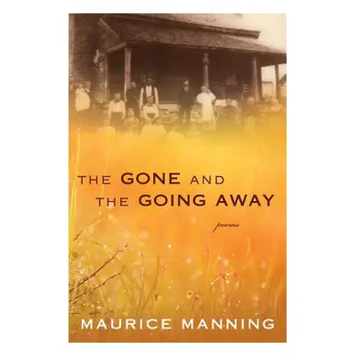 "Gone and the Going Away" - "" ("Manning Maurice")(Pevná vazba)