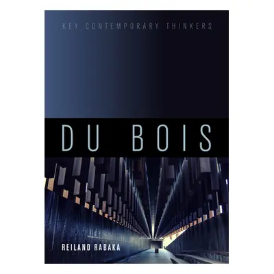 "Du Bois: A Critical Introduction" - "" ("Rabaka Reiland")(Paperback)