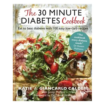 "The 30-Minute Diabetes Cookbook: Beat Prediabetes and Type 2 Diabetes with 80 Time-Saving Recip