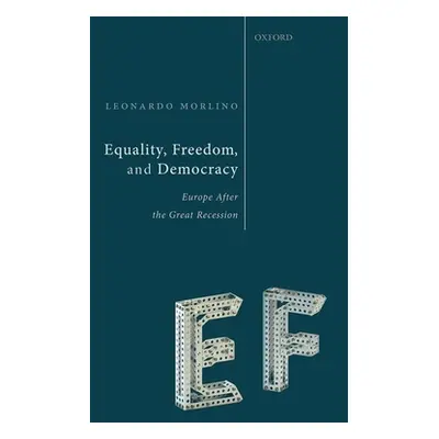 "Equality, Freedom, and Democracy: Europe After the Great Recession" - "" ("Morlino Leonardo")(P