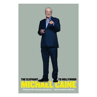 "Elephant to Hollywood" - "" ("Caine Michael")(Paperback)